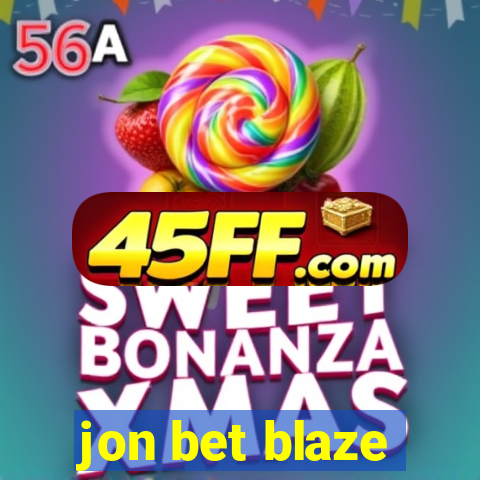 jon bet blaze